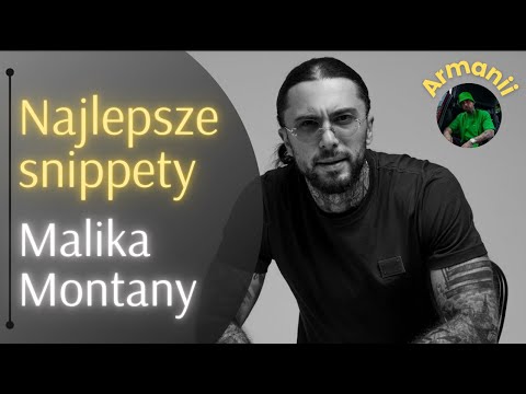 Malik Montana Najlepsze Snippety (według mnie)