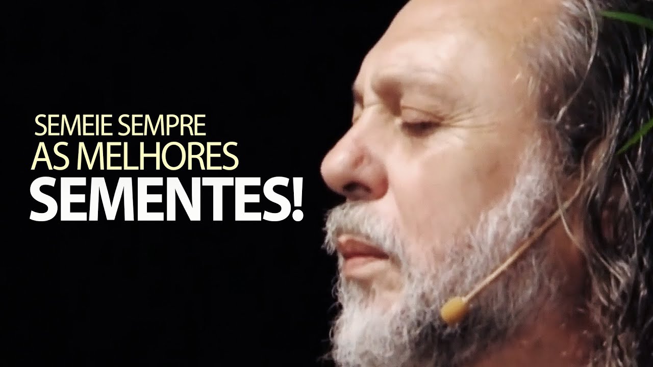 Semeie sempre as melhores sementes! Seja qual for a realidade...