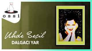 Uhde Seçil / Dalgacı Yar