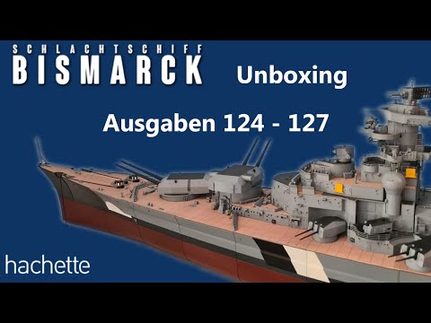 Unboxing: Bismarck Ausgaben 124 bis 127 #bismarck #modellbau #hachette