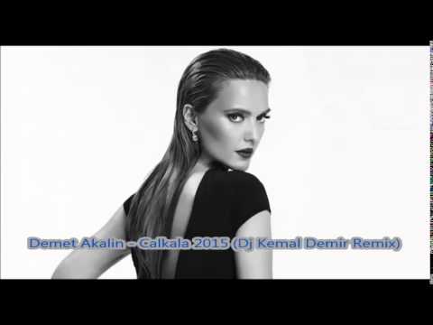 Demet Akalin - Calkala 2015 (Dj Kemal Demir Remix)