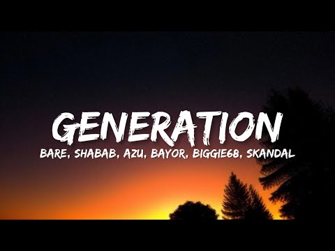 Made, Bare, Shabab, Azu, Bayor, Biggie68, Skandal - Generation (Lyrics)