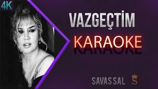 Sezen Aksu Vazgeçtim Karaoke 4K
