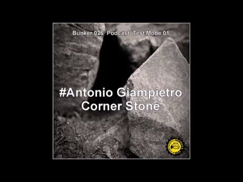 Bunker 026 || Antonio Giampietro • Corner Stone "Test Mode" | #Techno