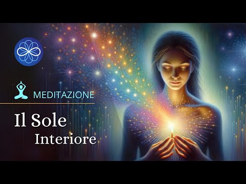 Il Sole Interiore - meditazione per connettersi con la propria Anima