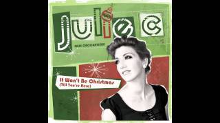 It Won't Be Christmas (Till you're here) - Julie C.