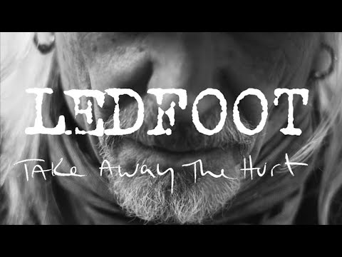 Ledfoot: Take Away The Hurt (Music video)