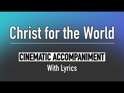 Christ for the World (Lyrics) | SDA Hymn #370