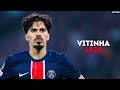 Vitinha 2025 The Midfield Maestro Magic Skills Goals Assists HD