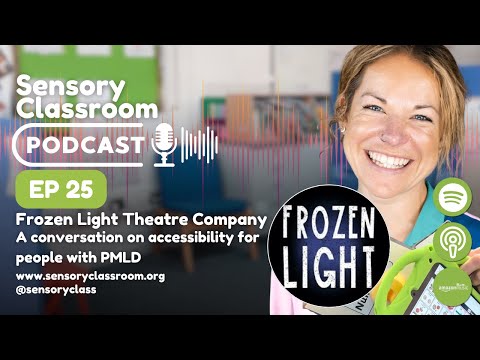 PODCAST: EP 25: Accessible Theatre with Frozen Light Theatre Company @FrozenLight