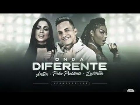 #Bregadefavela PATO PROBLEMA FEAT. ANITTA E LUDMILLA - ONDA DIFERENTE/PULSA MENINA MALUCA C/LETRA (