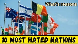 Top 10 Most Hated Countries In The World 2023