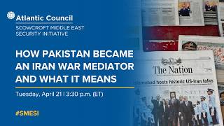 How Pakistan became an Iran war mediator and what it means