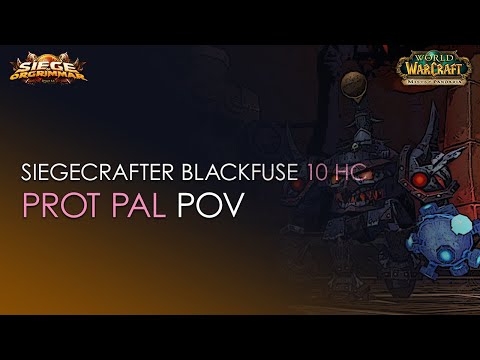 Siegecrafter Blackfuse 10 HC Vs. Eternal Symphonia - Stormforge : Mistblade - ProtPally POV