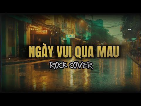 Ngày Vui Qua Mau 🎸 Bolero Blues Rock Cover | Cửu Âm Chân Kênh