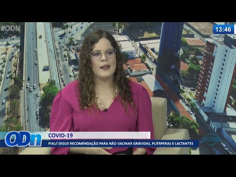 Piauí segue recomendação de não vacinar grávidas, puérperas e lactantes 29 06 2021