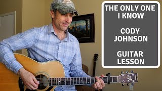 The Only One I Know - Cody Johnson - Guitar Lesson | Tutorial