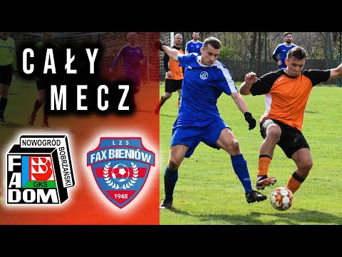 GKS FADOM NOWOGRÓD - FAX BIENIÓW - CAŁY MECZ - B KLASA