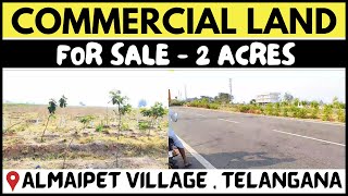 2 ACRES COMMERCIAL LAND FOR SALE | ALMAIPET | JOGIPET | SANGAREDDY | TELANGANA | Landsinindia.in