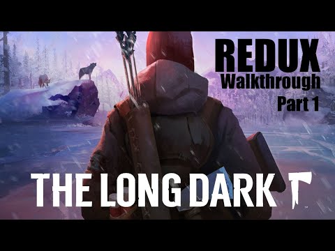The Long Dark - Wintermute Walkthrough Part 1 (No Commentary)