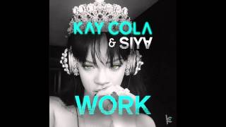 Work - Kay Cola x Siya (Jon Famous Remix)