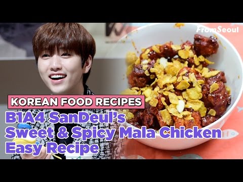 [Korean Food Recipes] B1A4 SanDeul's Sweet & Spicy Mala Chicken Easy Recipe | From Seoul