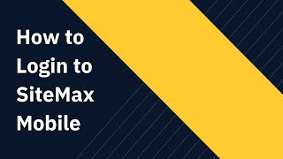 How to Login to the SiteMax App