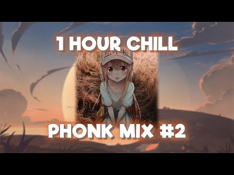 1 HOUR CHILL PHONK MIX #2 | Часовая подборка расслабляющего фонка #2