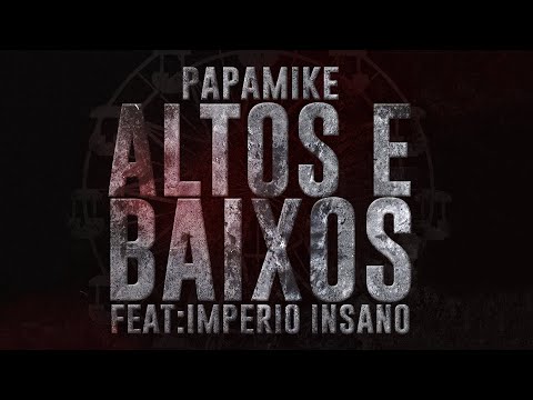 PapaMike - Altos E Baixos - Feat. Império Insano (Prod. TuboyBeats)