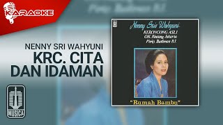 Download lagu Nenny Sri Wahyuni - Krc. Cita Dan Idaman ( Karaoke Video) mp3