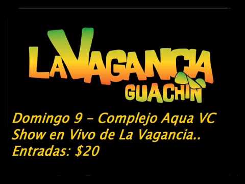 LA VAGANCIA GUACHIN - Promo Aqua Disco