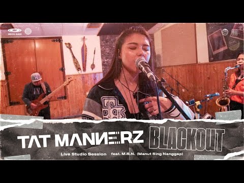 Tat Mannerz - Blackout (Live Session) feat M.S.N