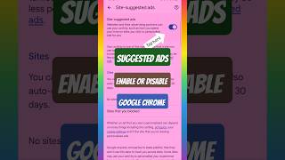 How to Enable or Disable Site Suggested Ads on Google Chrome? #shortsfeed #trending #ytshorts
