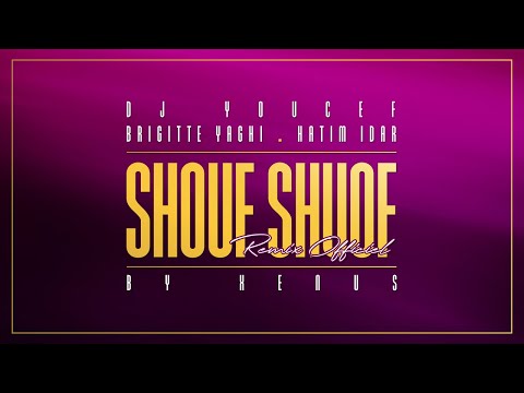 DJ Youcef Brigitte Yaghi - Hatim Idar - Shouf Shouf Remix - By XENUS