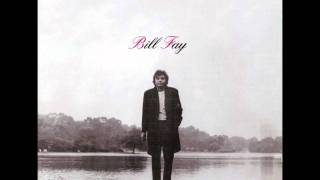 BILL FAY - BE NOT SO FEARFUL