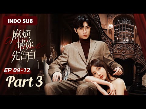 EP9 12wanitanya difitnah dan bos membuktikannya dengan ciuman! | Confess your love