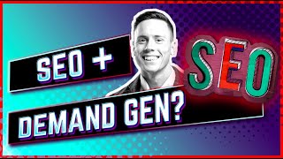 How SEO Impacts Demand Generation