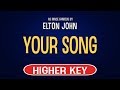 Elton John - Your Song | Karaoke Higher Key