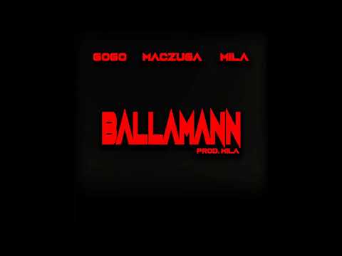 GOGO x MACZUGA x MILA - BALLAMANN (prod. MILA)