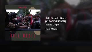 Still Smell Like It (CLEAN VERSION) - Young Dolph