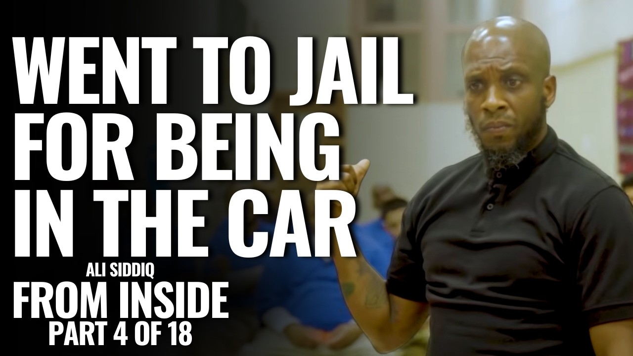 Went To Jail For Being in the Car | From Inside: Part 4 of 18 | Ali Siddiq
