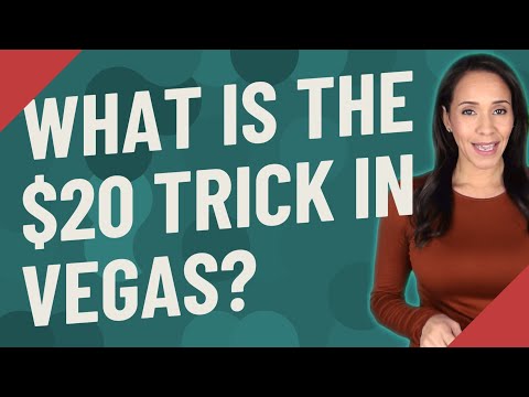 What is the $20 trick in Vegas?