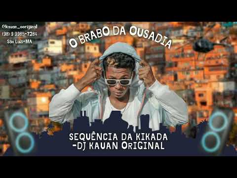 Sequência Da Kikada - DJ Kauan Original