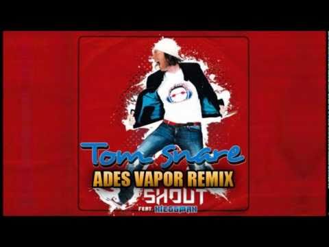 Tom Snare feat. Nieggman - Shout (Ades Vapor Remix)