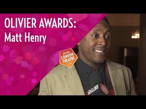 Matt Henry on his Olivier Award nomination