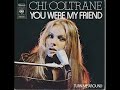Chi Coltrane - You Were My Friend