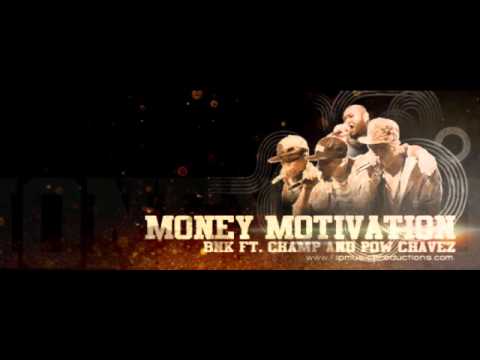BNK - Money Motivation feat. Champ and Pow Chavez