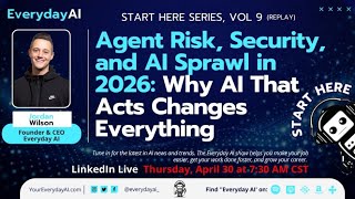Agent Risk, Security, and AI Sprawl in 2026: Why AI That Acts Changes Everything (Replay)
