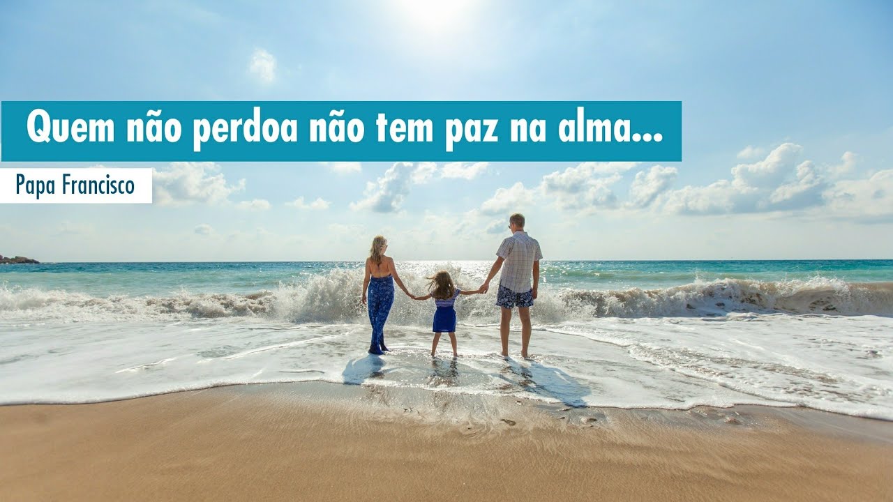 FAMÍLIA, LUGAR DE PERDÃO | Papa Francisco