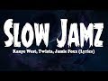 Kanye West, Twista, Jamie Foxx - Slow Jamz (Lyrics)